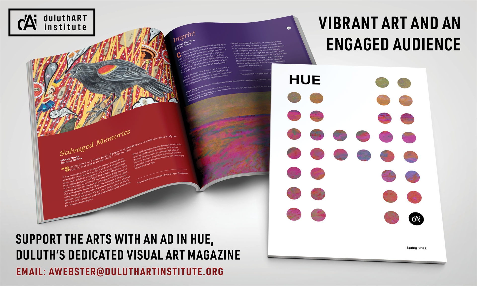 Vibrant art and an engaged audience. Support the arts with an ad in HUE, Duluth's dedicated visual art magazine. Email: awebster@duluthartinstitute.org